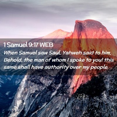 Picture 02 - 1 Samuel 9:17 WEB - When Samuel saw Saul, Yahweh said to him, Behold, - Bible Verse Picture