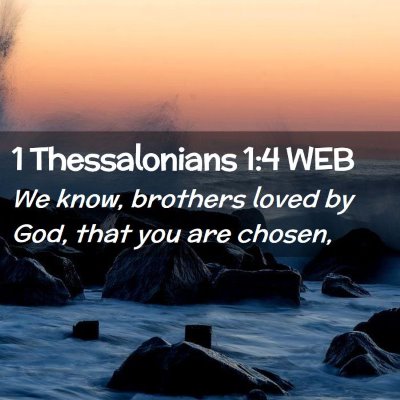 Picture 02 - 1 Thessalonians 1:4 WEB - We know, brothers loved by God, that you are - Bible Verse Picture