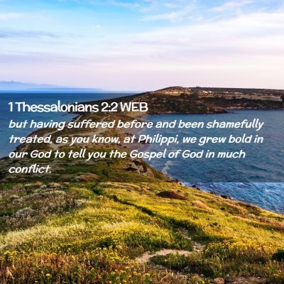 Picture 02 - 1 Thessalonians 2:2 WEB - but having suffered before and been shamefully - Bible Verse Picture