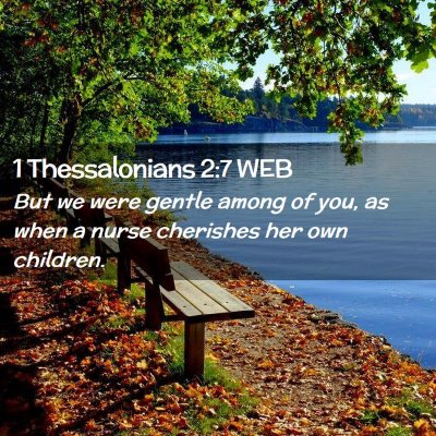 Picture 02 - 1 Thessalonians 2:7 WEB - But we were gentle among of you, as when a nurse - Bible Verse Picture