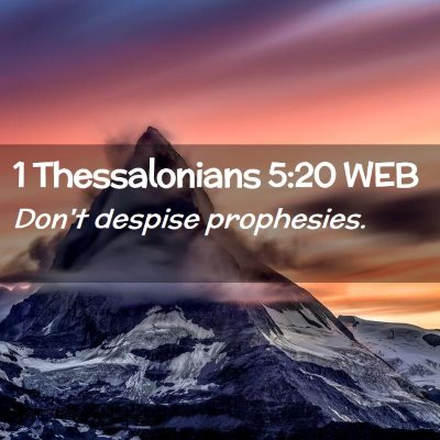 Picture 02 - 1 Thessalonians 5:20 WEB - Don't despise - Bible Verse Picture