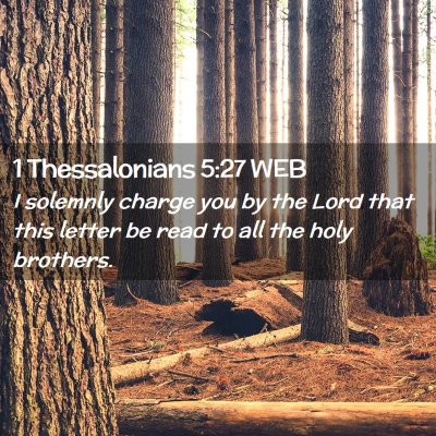 Picture 02 - 1 Thessalonians 5:27 WEB - I solemnly charge you by the Lord that this - Bible Verse Picture