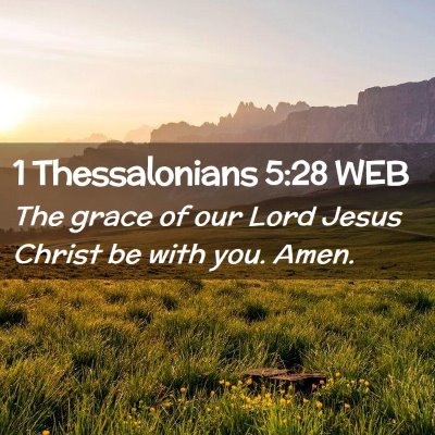 Picture 02 - 1 Thessalonians 5:28 WEB - The grace of our Lord Jesus Christ be with you. - Bible Verse Picture