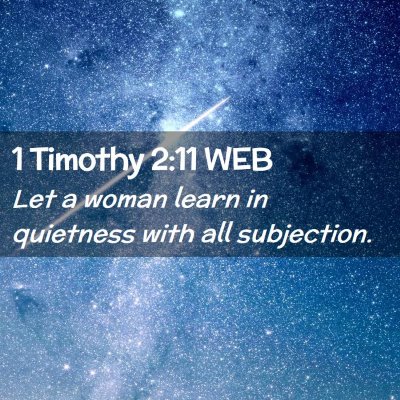 Picture 02 - 1 Timothy 2:11 WEB - Let a woman learn in quietness with all - Bible Verse Picture