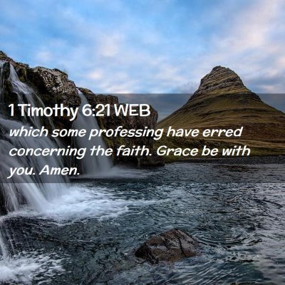 Picture 02 - 1 Timothy 6:21 WEB - which some professing have erred concerning the - Bible Verse Picture