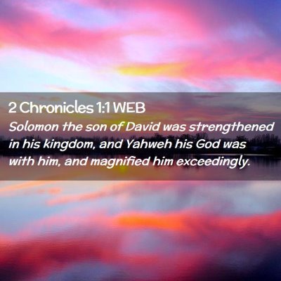 Picture 02 - 2 Chronicles 1:1 WEB - Solomon the son of David was strengthened in his - Bible Verse Picture