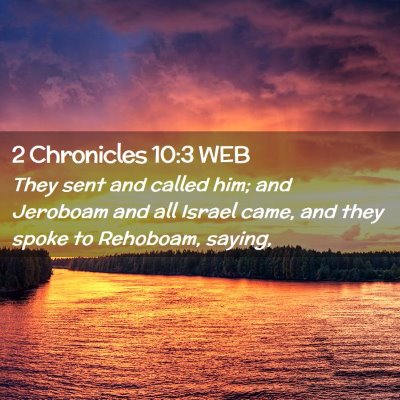 Picture 02 - 2 Chronicles 10:3 WEB - They sent and called him; and Jeroboam and all - Bible Verse Picture