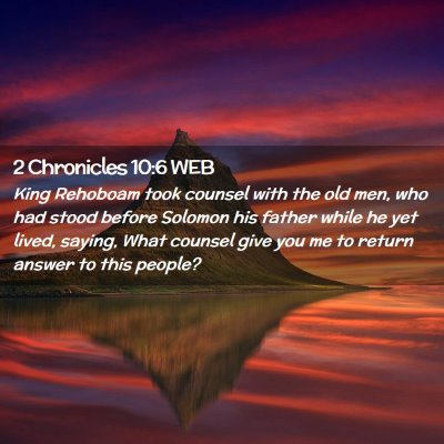 Picture 02 - 2 Chronicles 10:6 WEB - King Rehoboam took counsel with the old men, who - Bible Verse Picture