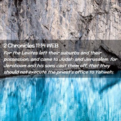 Picture 02 - 2 Chronicles 11:14 WEB - For the Levites left their suburbs and their - Bible Verse Picture