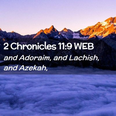 Picture 02 - 2 Chronicles 11:9 WEB - and Adoraim, and Lachish, and - Bible Verse Picture
