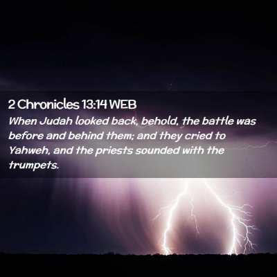 Picture 02 - 2 Chronicles 13:14 WEB - When Judah looked back, behold, the battle was - Bible Verse Picture