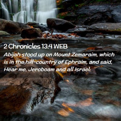 Picture 02 - 2 Chronicles 13:4 WEB - Abijah stood up on Mount Zemaraim, which is in - Bible Verse Picture