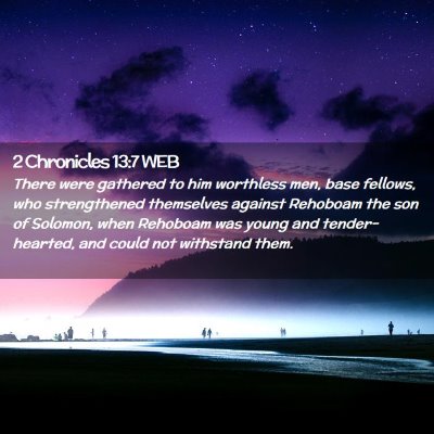 Picture 02 - 2 Chronicles 13:7 WEB - There were gathered to him worthless men, base - Bible Verse Picture