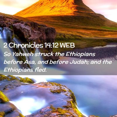 Picture 02 - 2 Chronicles 14:12 WEB - So Yahweh struck the Ethiopians before Asa, and - Bible Verse Picture
