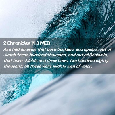 Picture 02 - 2 Chronicles 14:8 WEB - Asa had an army that bore bucklers and spears, - Bible Verse Picture