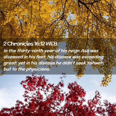 Picture 02 - 2 Chronicles 16:12 WEB - In the thirty-ninth year of his reign Asa was - Bible Verse Picture