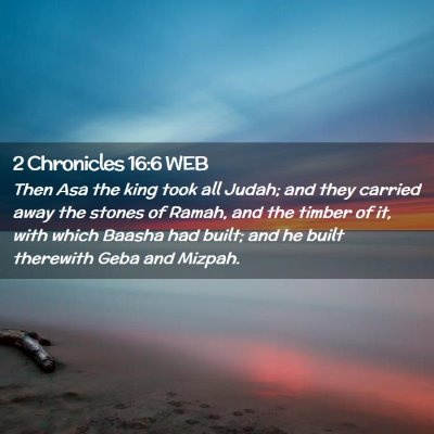 Picture 02 - 2 Chronicles 16:6 WEB - Then Asa the king took all Judah; and they - Bible Verse Picture