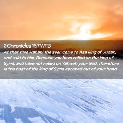 Picture 02 - 2 Chronicles 16:7 WEB - At that time Hanani the seer came to Asa king of - Bible Verse Picture
