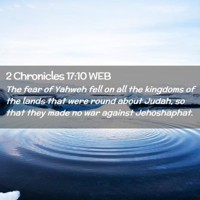 Picture 02 - 2 Chronicles 17:10 WEB - The fear of Yahweh fell on all the kingdoms of - Bible Verse Picture