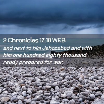 Picture 02 - 2 Chronicles 17:18 WEB - and next to him Jehozabad and with him one - Bible Verse Picture