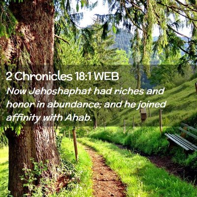 Picture 02 - 2 Chronicles 18:1 WEB - Now Jehoshaphat had riches and honor in - Bible Verse Picture