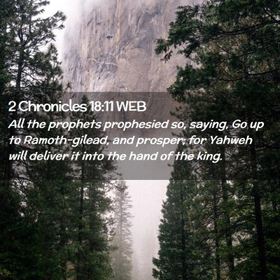 Picture 02 - 2 Chronicles 18:11 WEB - All the prophets prophesied so, saying, Go up to - Bible Verse Picture