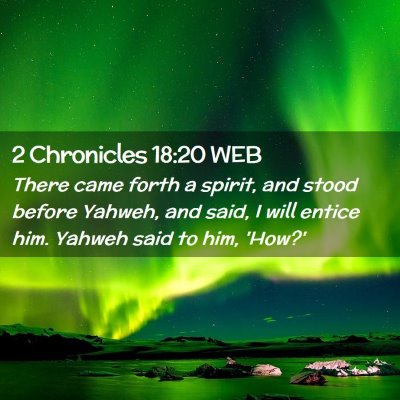 Picture 02 - 2 Chronicles 18:20 WEB - There came forth a spirit, and stood before - Bible Verse Picture