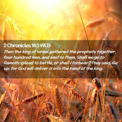 Picture 02 - 2 Chronicles 18:5 WEB - Then the king of Israel gathered the prophets - Bible Verse Picture