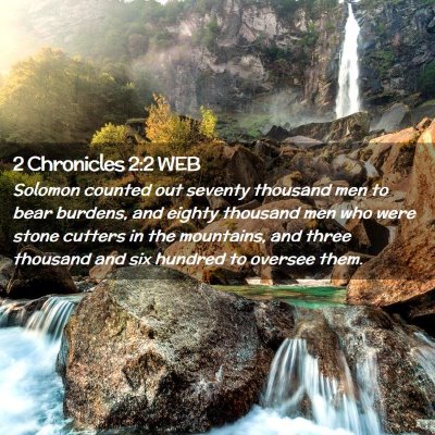 Picture 02 - 2 Chronicles 2:2 WEB - Solomon counted out seventy thousand men to bear - Bible Verse Picture