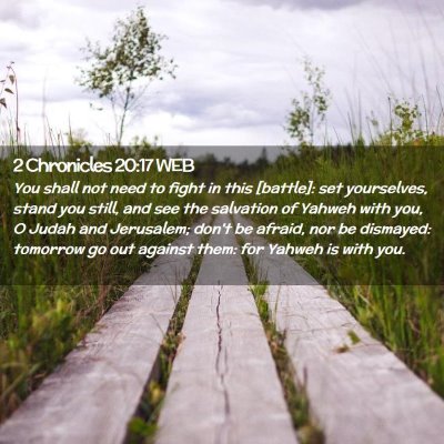 Picture 02 - 2 Chronicles 20:17 WEB - You shall not need to fight in this [battle]: set - Bible Verse Picture