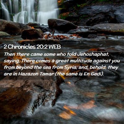 Picture 02 - 2 Chronicles 20:2 WEB - Then there came some who told Jehoshaphat, - Bible Verse Picture