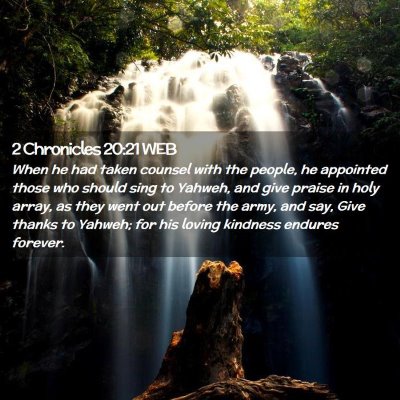 Picture 02 - 2 Chronicles 20:21 WEB - When he had taken counsel with the people, he - Bible Verse Picture
