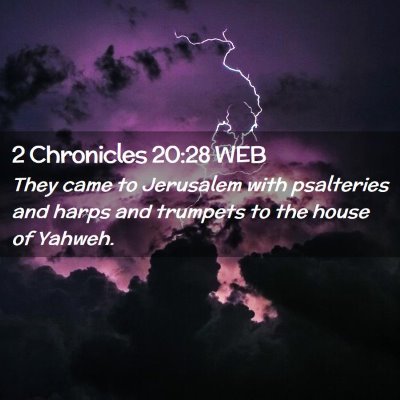 Picture 02 - 2 Chronicles 20:28 WEB - They came to Jerusalem with psalteries and harps - Bible Verse Picture