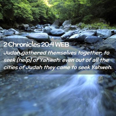 Picture 02 - 2 Chronicles 20:4 WEB - Judah gathered themselves together, to seek - Bible Verse Picture