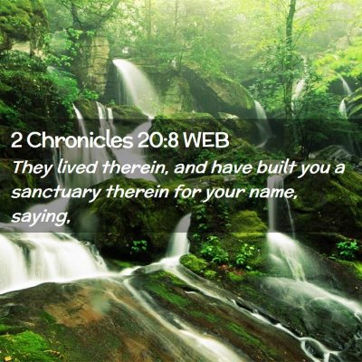 Picture 02 - 2 Chronicles 20:8 WEB - They lived therein, and have built you a - Bible Verse Picture
