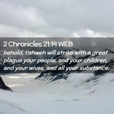 Picture 02 - 2 Chronicles 21:14 WEB - behold, Yahweh will strike with a great plague - Bible Verse Picture