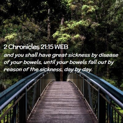 Picture 02 - 2 Chronicles 21:15 WEB - and you shall have great sickness by disease of - Bible Verse Picture