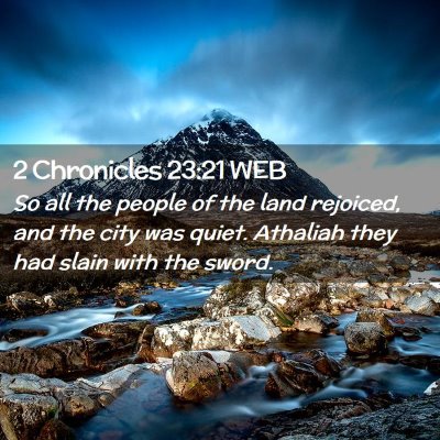 Picture 02 - 2 Chronicles 23:21 WEB - So all the people of the land rejoiced, and the - Bible Verse Picture