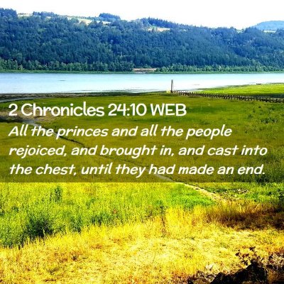 Picture 02 - 2 Chronicles 24:10 WEB - All the princes and all the people rejoiced, and - Bible Verse Picture