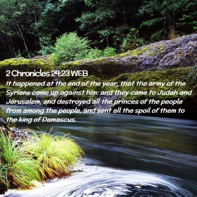 Picture 02 - 2 Chronicles 24:23 WEB - It happened at the end of the year, that the army - Bible Verse Picture