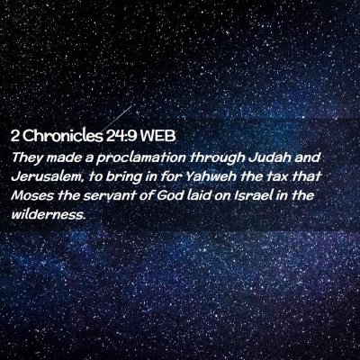 Picture 02 - 2 Chronicles 24:9 WEB - They made a proclamation through Judah and - Bible Verse Picture