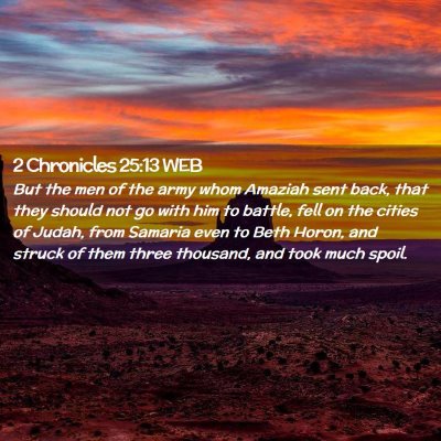 Picture 02 - 2 Chronicles 25:13 WEB - But the men of the army whom Amaziah sent back, - Bible Verse Picture
