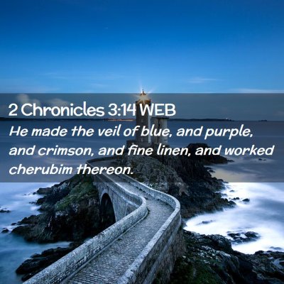 Picture 02 - 2 Chronicles 3:14 WEB - He made the veil of blue, and purple, and - Bible Verse Picture
