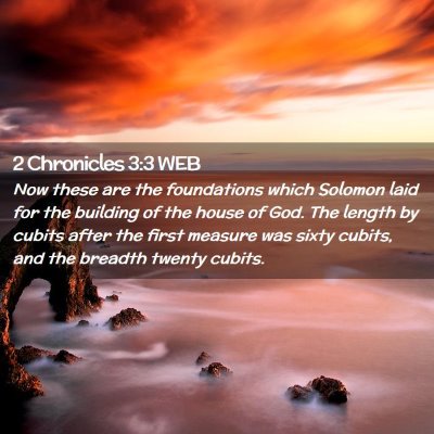 Picture 02 - 2 Chronicles 3:3 WEB - Now these are the foundations which Solomon laid - Bible Verse Picture