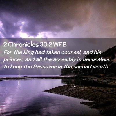 Picture 02 - 2 Chronicles 30:2 WEB - For the king had taken counsel, and his princes, - Bible Verse Picture