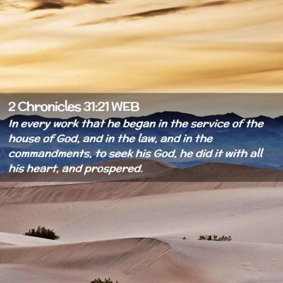 Picture 02 - 2 Chronicles 31:21 WEB - In every work that he began in the service of the - Bible Verse Picture