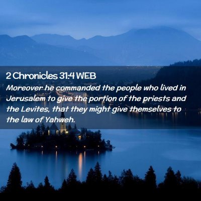 Picture 02 - 2 Chronicles 31:4 WEB - Moreover he commanded the people who lived in - Bible Verse Picture