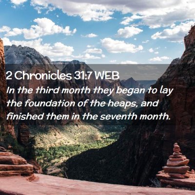 Picture 02 - 2 Chronicles 31:7 WEB - In the third month they began to lay the - Bible Verse Picture