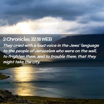 Picture 02 - 2 Chronicles 32:18 WEB - They cried with a loud voice in the Jews' - Bible Verse Picture