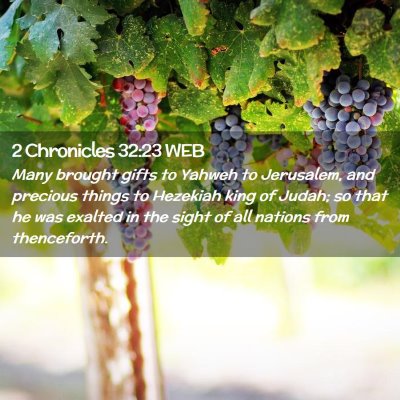 Picture 02 - 2 Chronicles 32:23 WEB - Many brought gifts to Yahweh to Jerusalem, and - Bible Verse Picture